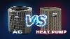 Ac Vs Heat Pump Which Is Better For Your Home Comprehensive Comparison