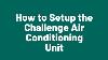 How To Setup The Challenge Btu Air Conditioning Unit
